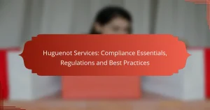 Huguenot Services: Compliance Essentials, Regulations and Best Practices
