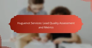 Huguenot Services: Lead Quality Assessment and Metrics