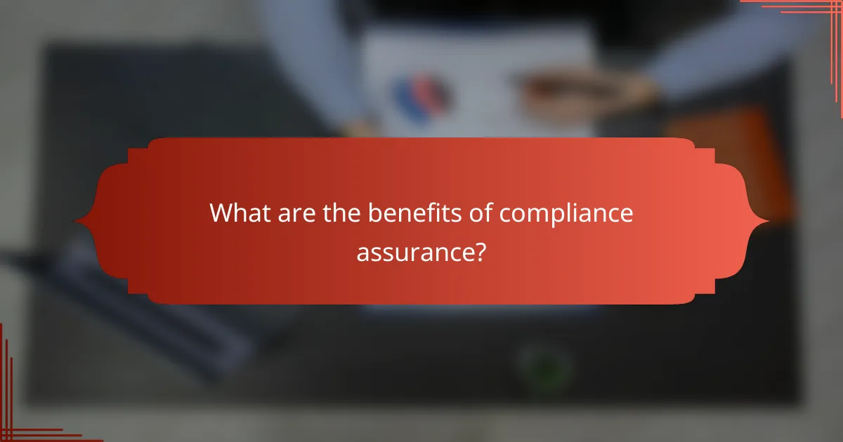 What are the benefits of compliance assurance?