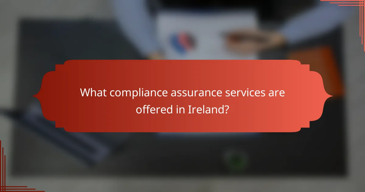 What compliance assurance services are offered in Ireland?
